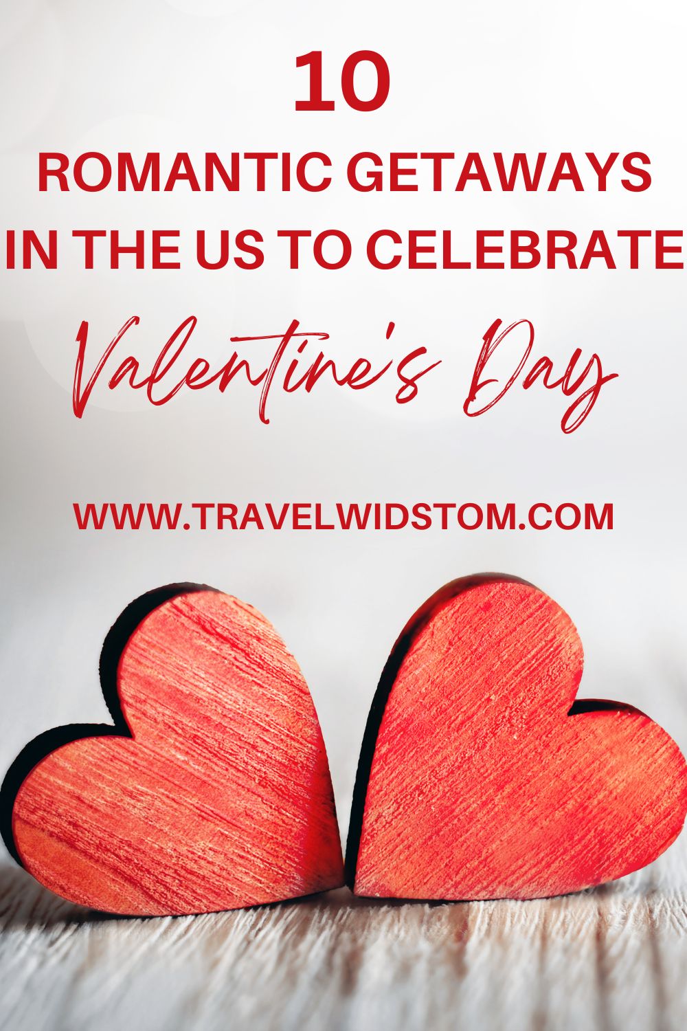 10 Valentine's Day Romantic Getaways In The US - Travel Widstom