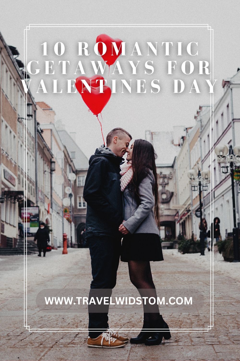 10 Valentine's Day Romantic Getaways In The US - Travel Widstom