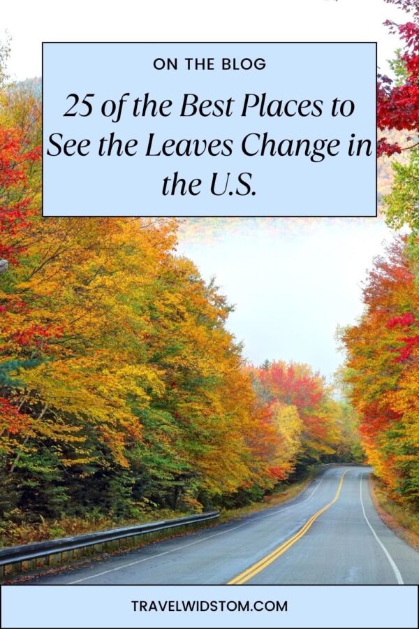 25 of the Best Places to See the Fall Foliage in the U.S. - Travel Widstom